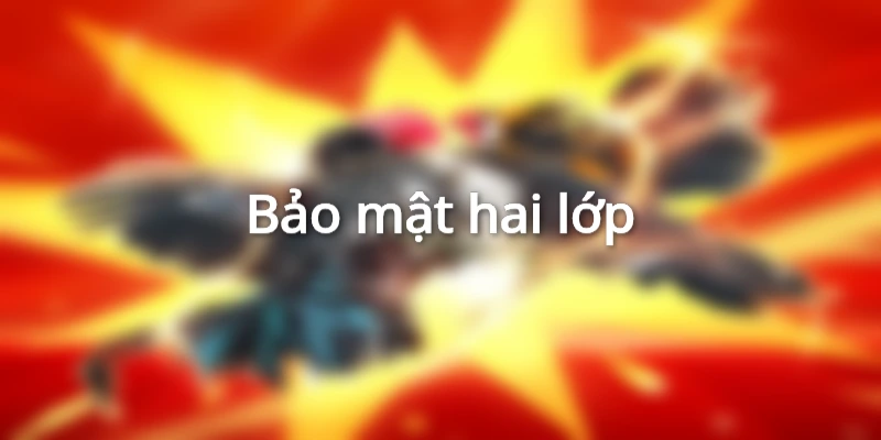 Bảo mật hai lớp