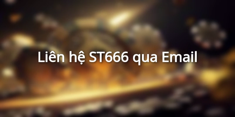 Liên hệ ST666 qua Email